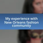 My experience with New Orleans fashion community