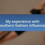 My experience with Southern fashion influences