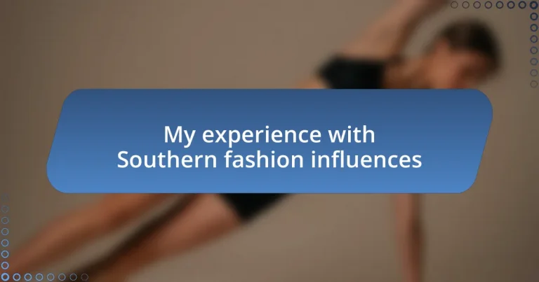 My experience with Southern fashion influences