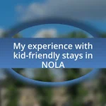 My experience with kid-friendly stays in NOLA