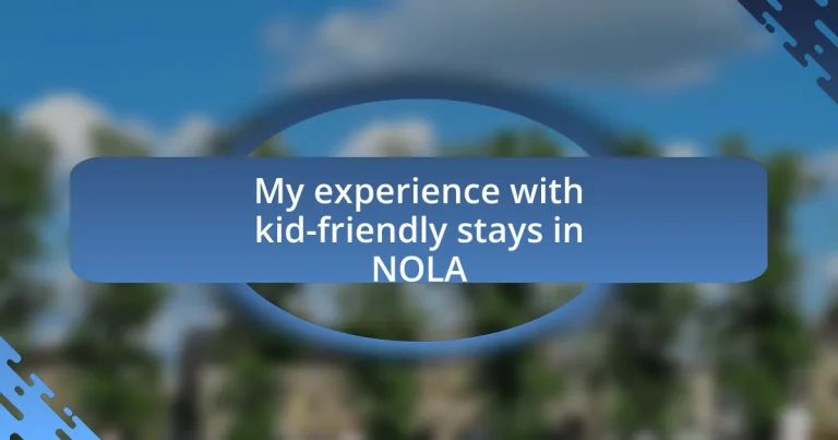 My experience with kid-friendly stays in NOLA