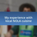 My experience with local NOLA cuisine