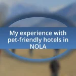 My experience with pet-friendly hotels in NOLA