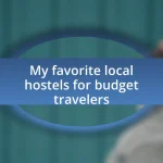 My favorite local hostels for budget travelers