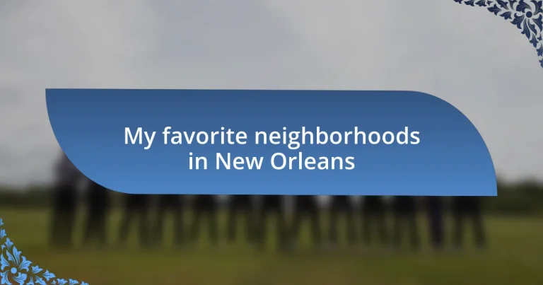 My favorite neighborhoods in New Orleans