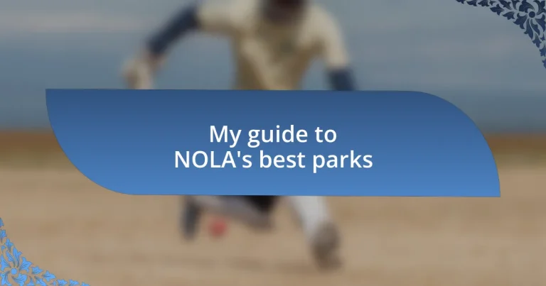 My guide to NOLA’s best parks