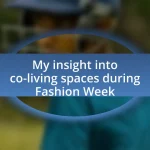 My insight into co-living spaces during Fashion Week