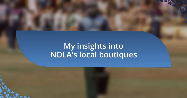 My insights into NOLA’s local boutiques