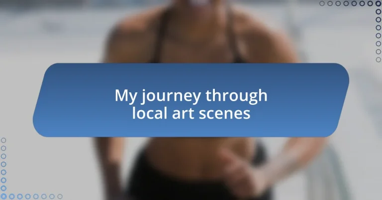 My journey through local art scenes