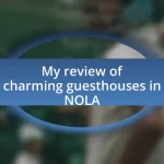 My review of charming guesthouses in NOLA