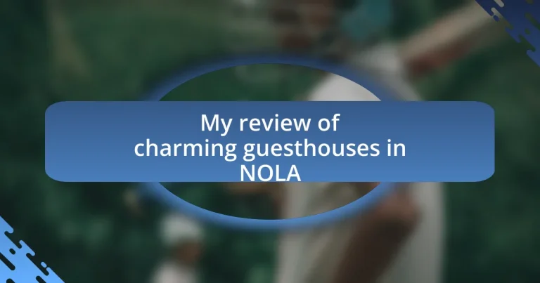 My review of charming guesthouses in NOLA