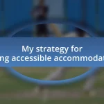 My strategy for finding accessible accommodations