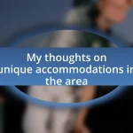 My thoughts on unique accommodations in the area