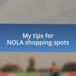 My tips for NOLA shopping spots