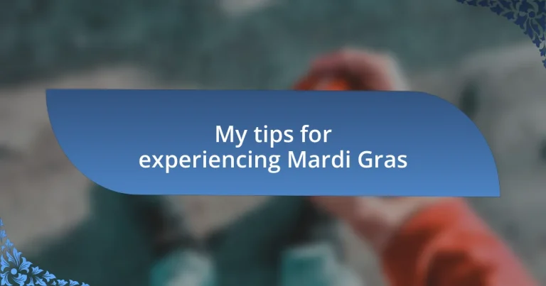 My tips for experiencing Mardi Gras