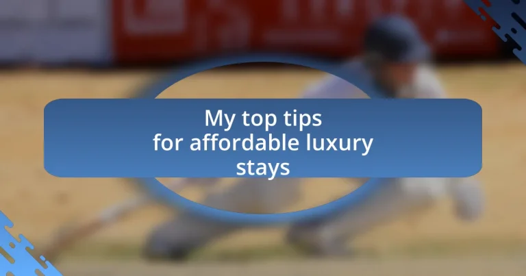 My top tips for affordable luxury stays