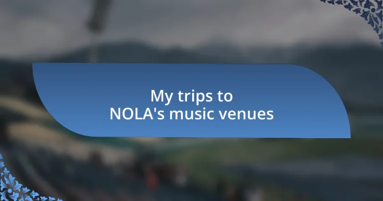 My trips to NOLA’s music venues