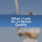 What I Look for in Rental Quality