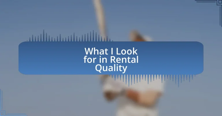 What I Look for in Rental Quality