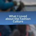 What I Loved about the Fashion Culture