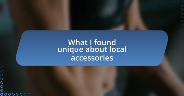 What I found unique about local accessories