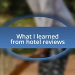 What I learned from hotel reviews