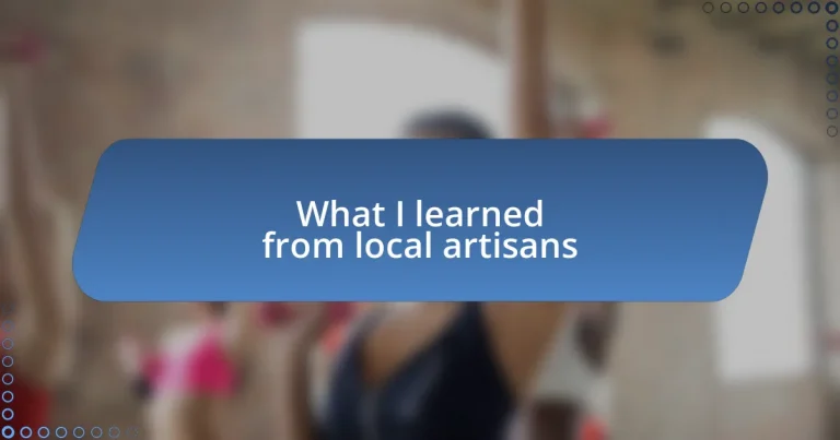 What I learned from local artisans