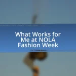 What Works for Me at NOLA Fashion Week