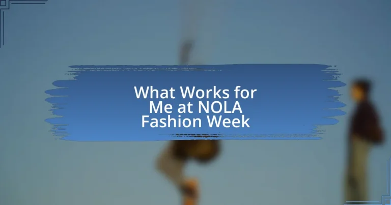 What Works for Me at NOLA Fashion Week