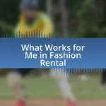 What Works for Me in Fashion Rental