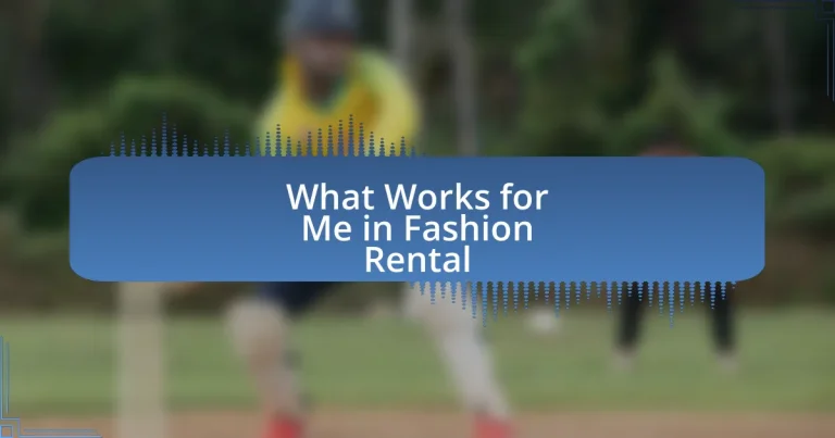 What Works for Me in Fashion Rental