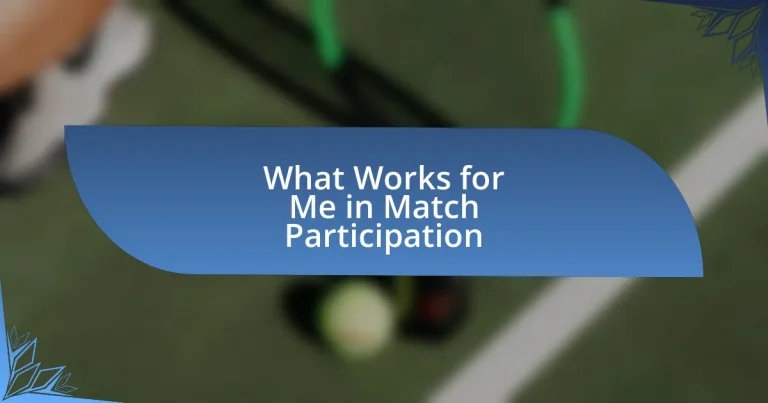 What Works for Me in Match Participation