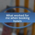 What worked for me when booking hotels