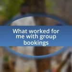 What worked for me with group bookings