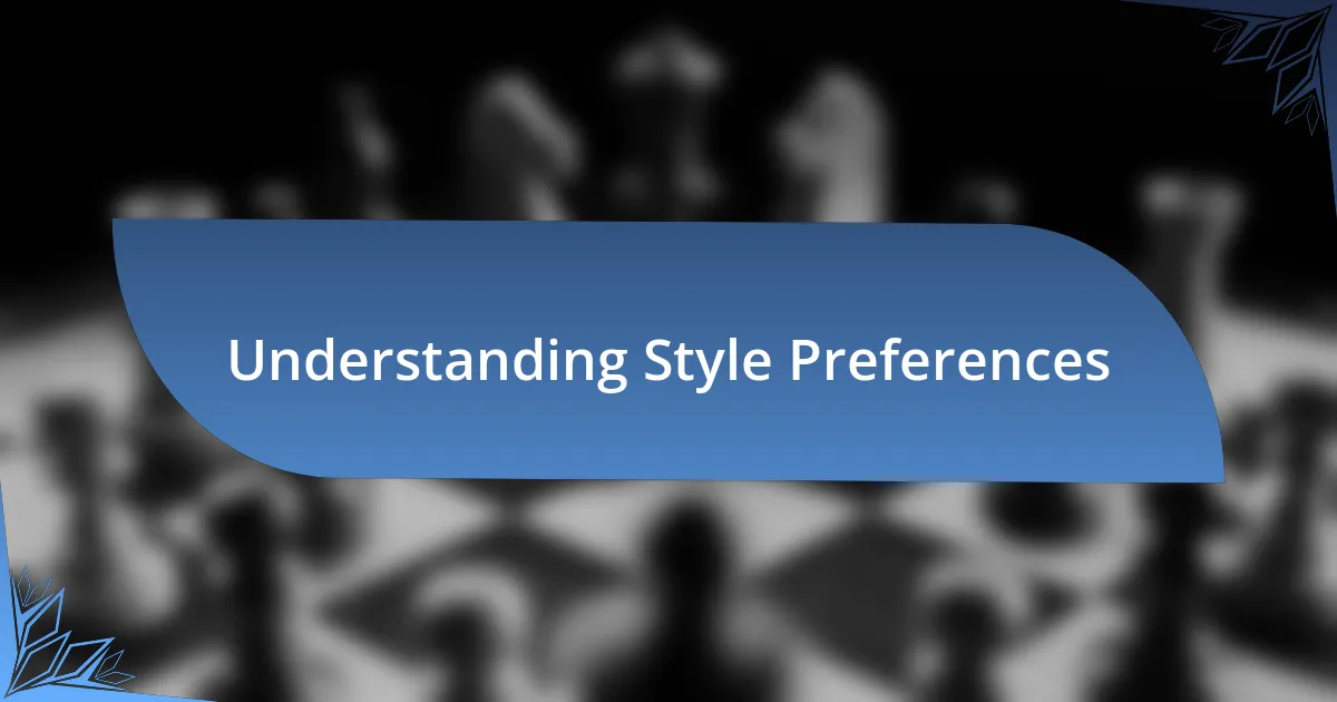 Understanding Style Preferences