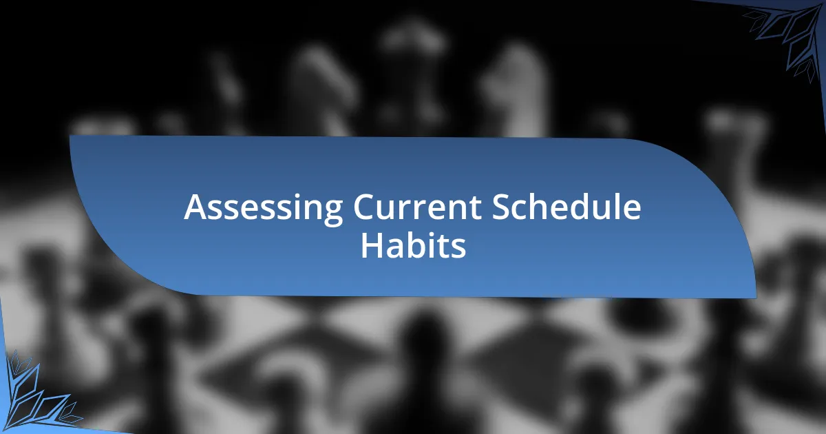 Assessing Current Schedule Habits