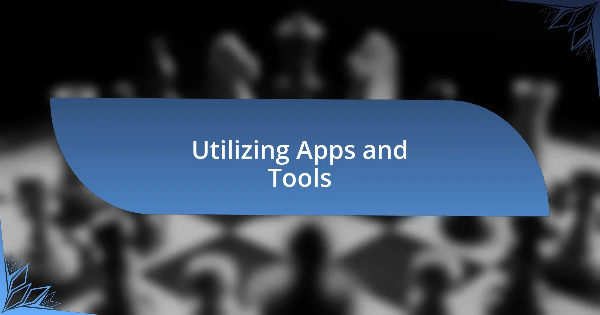 Utilizing Apps and Tools