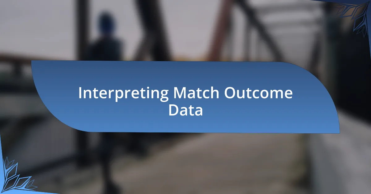 Interpreting Match Outcome Data