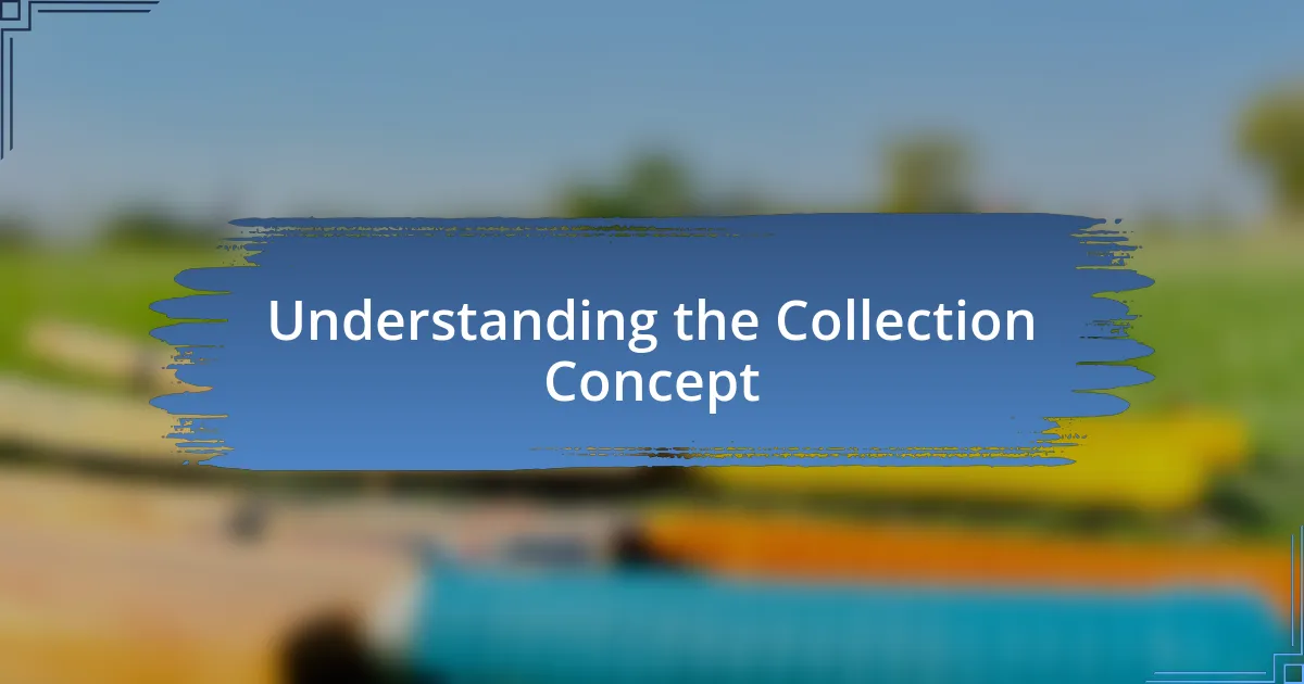 Understanding the Collection Concept