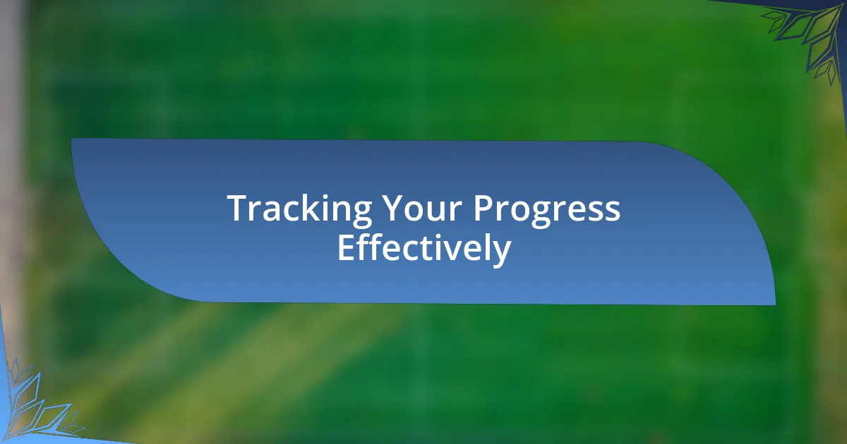 Tracking Your Progress Effectively