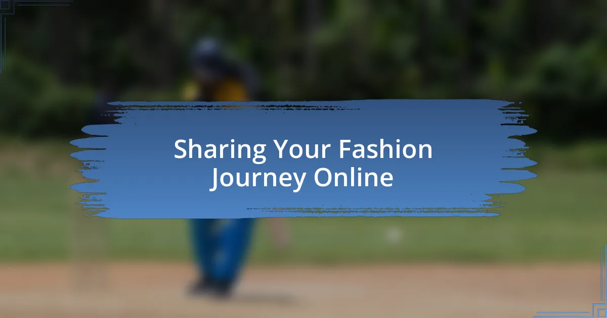 Sharing Your Fashion Journey Online