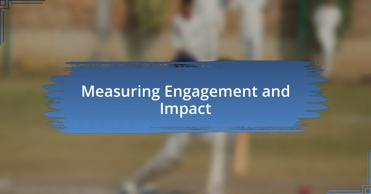 Measuring Engagement and Impact