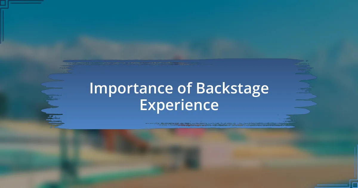 Importance of Backstage Experience