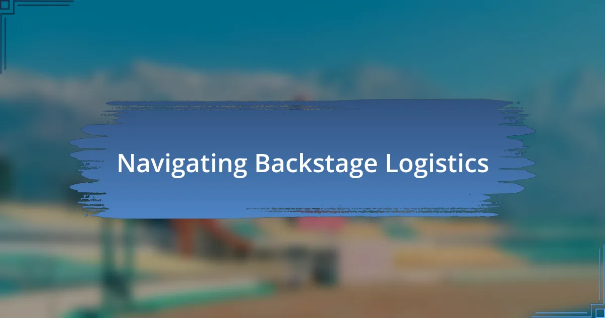 Navigating Backstage Logistics