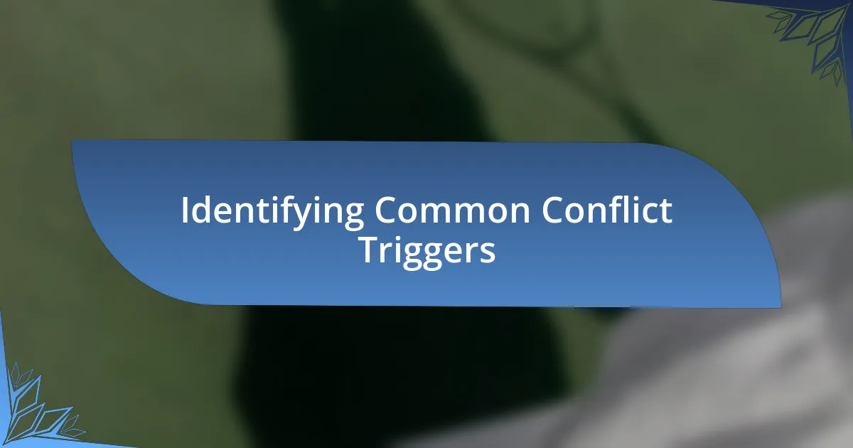 Identifying Common Conflict Triggers