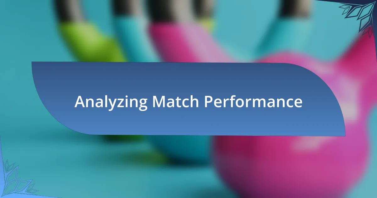 Analyzing Match Performance