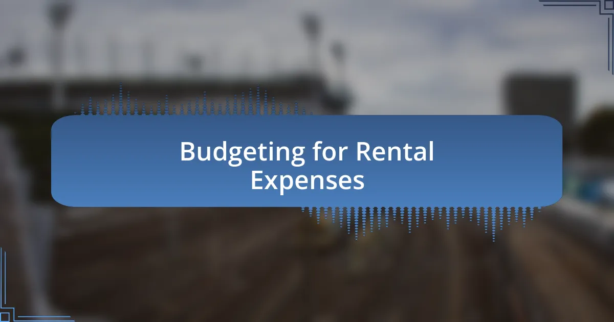 Budgeting for Rental Expenses