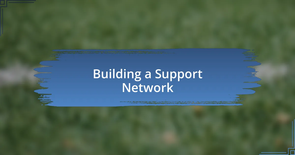 Building a Support Network