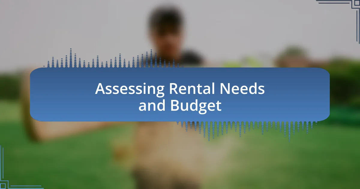 Assessing Rental Needs and Budget