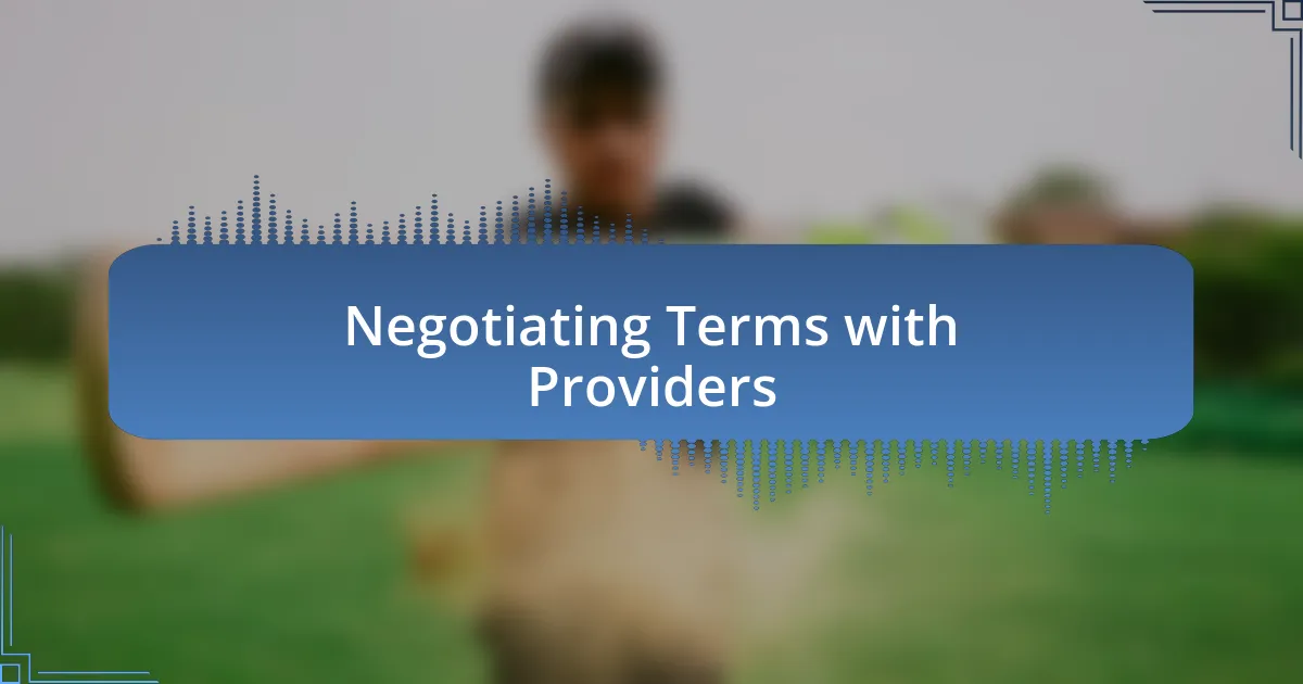 Negotiating Terms with Providers